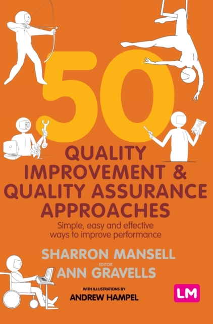 50 Quality Improvement and Quality Assurance Approaches : Simple, easy and effective ways to improve performance, Hardback Book