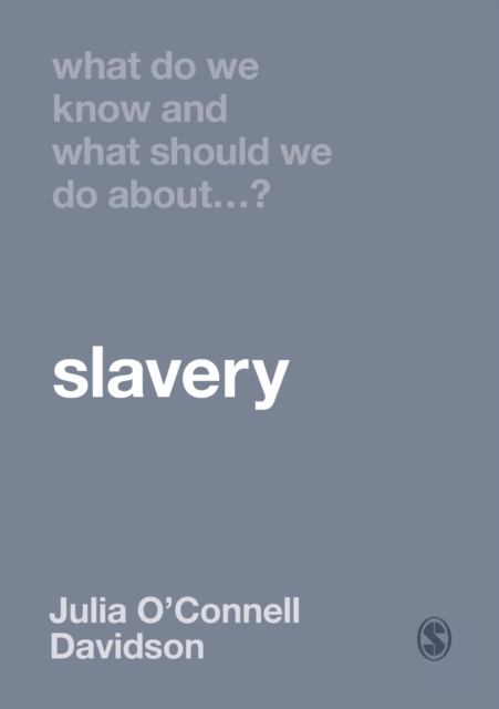 What Do We Know and What Should We Do About Slavery?, Paperback / softback Book