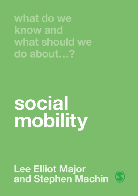 What Do We Know and What Should We Do About Social Mobility?, Hardback Book