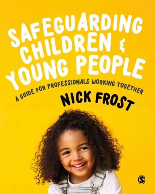 Safeguarding Children and Young People : A Guide for Professionals Working Together, PDF eBook
