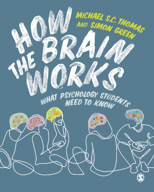 How the Brain Works : What Psychology Students Need to Know, Hardback Book