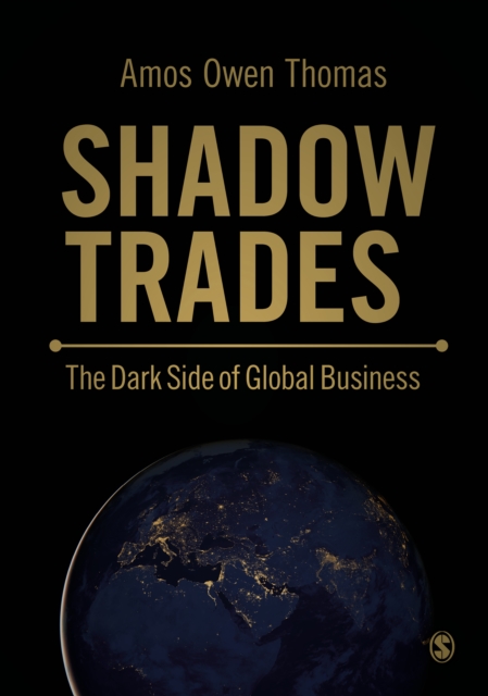 Shadow Trades : The Dark Side of Global Business, PDF eBook