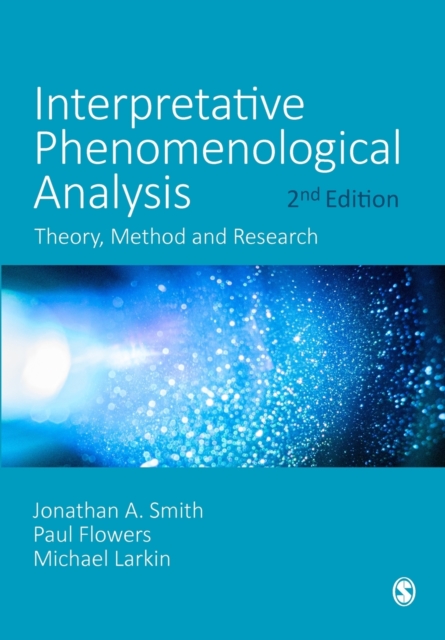 Interpretative Phenomenological Analysis : Theory, Method and Research, Paperback / softback Book