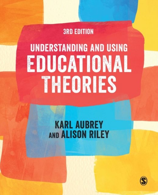 Understanding and Using Educational Theories, Paperback / softback Book