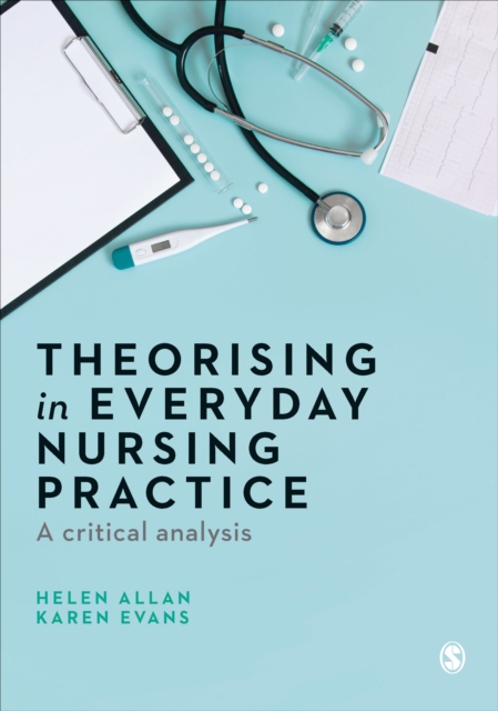 Theorising in Everyday Nursing Practice : A Critical Analysis, EPUB eBook