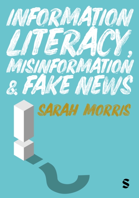 Information Literacy, Misinformation and Fake News, Hardback Book