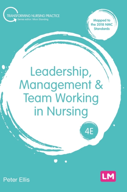 Leadership, Management and Team Working in Nursing, Hardback Book