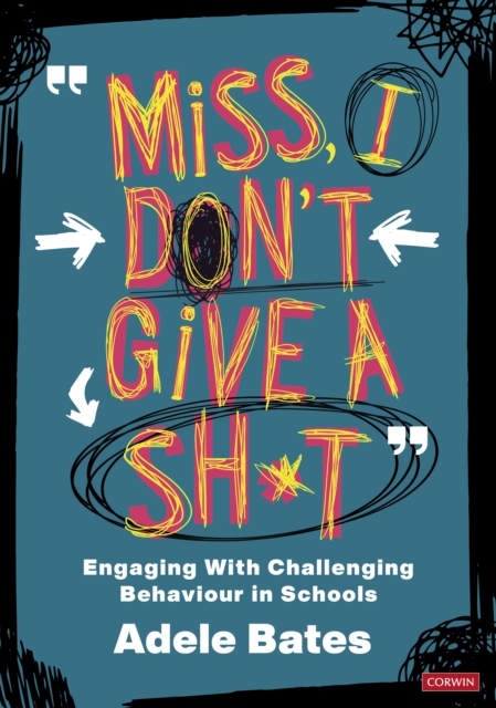 "Miss, I don't give a sh*t" : Engaging with challenging behaviour in schools, PDF eBook