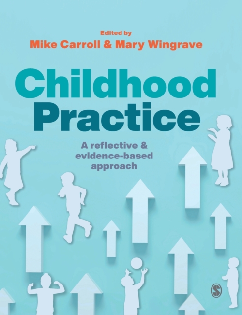 Childhood Practice : A reflective and evidence-based approach, Hardback Book