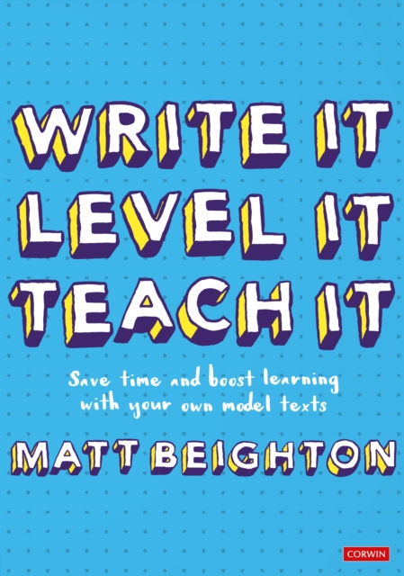 Write It Level It Teach It : Save time and boost learning with your own model texts, Paperback / softback Book
