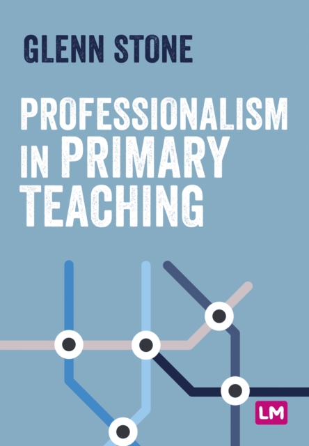 Professionalism in Primary Teaching, PDF eBook