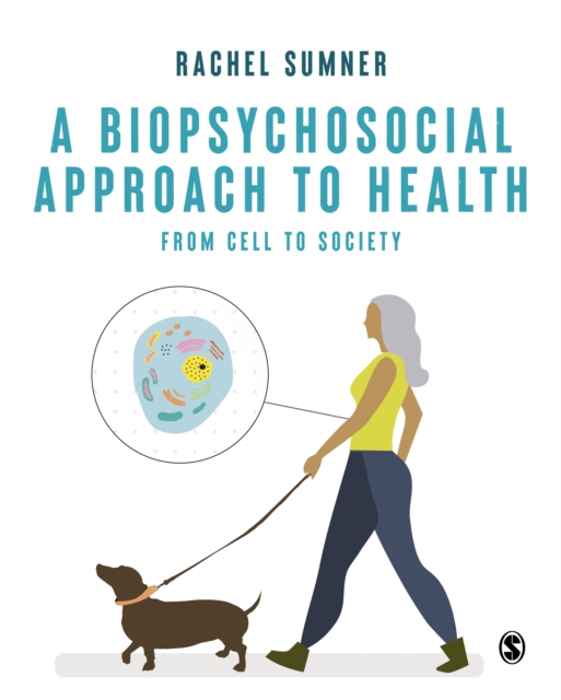 A Biopsychosocial Approach to Health : From Cell to Society, Paperback / softback Book