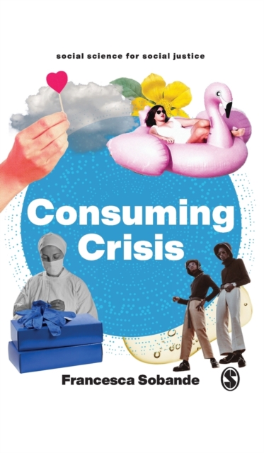Consuming Crisis : Commodifying Care and COVID-19, Hardback Book