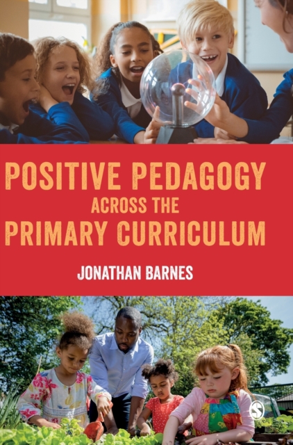 Positive Pedagogy across the Primary Curriculum, Hardback Book