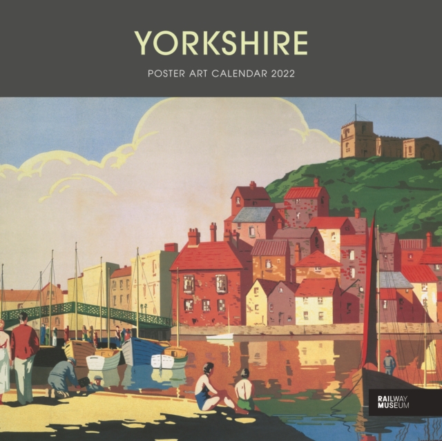 Yorkshire Poster Art National Railway Museum Square Wiro Wall Calendar 2022, Calendar Book