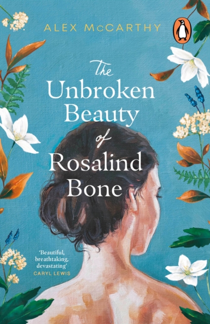 The Unbroken Beauty of Rosalind Bone : A powerful and intimate story set within the Welsh valleys, full of mystery and suspense, EPUB eBook