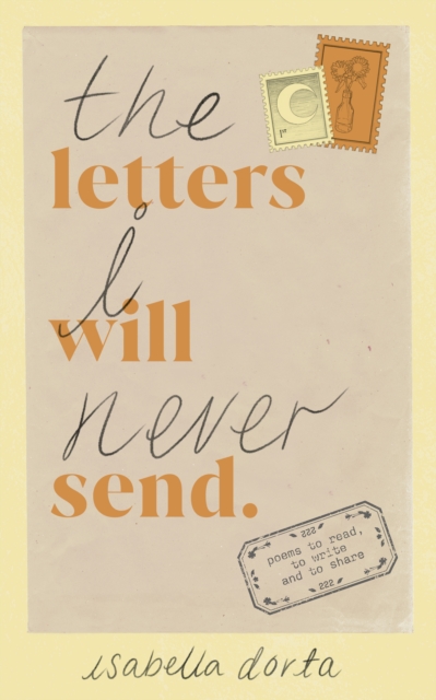 The Letters I Will Never Send : poems to read, to write and to share, Paperback / softback Book