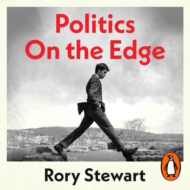 Politics On the Edge : The instant #1 Sunday Times bestseller from the host of hit podcast The Rest Is Politics, eAudiobook MP3 eaudioBook