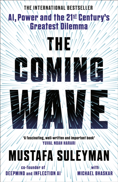 The Coming Wave : The instant Sunday Times bestseller from the ultimate AI insider, EPUB eBook
