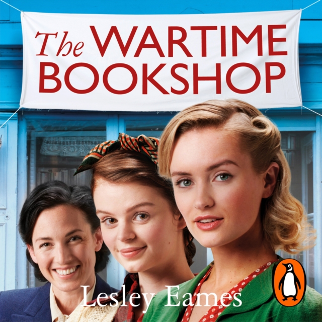 The Wartime Bookshop : The first in a heart-warming WWII saga series about community and friendship, from the bestselling author, eAudiobook MP3 eaudioBook