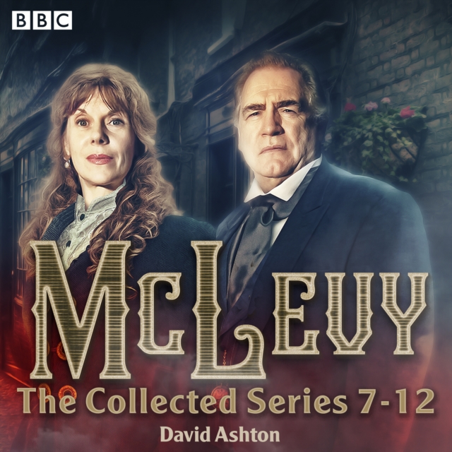 McLevy: The Collected Series 7-12 : A BBC Radio 4 full-cast crime drama, eAudiobook MP3 eaudioBook