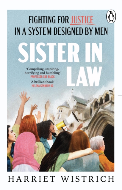 Sister in Law : Shocking and compelling true stories of fighting for justice in a system designed by men from one of Britain's foremost lawyers, EPUB eBook