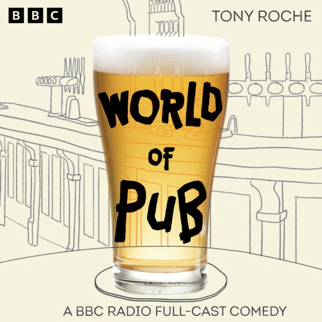World of Pub: The Complete Series 1 and 2 : A BBC Radio Full-Cast Comedy, eAudiobook MP3 eaudioBook