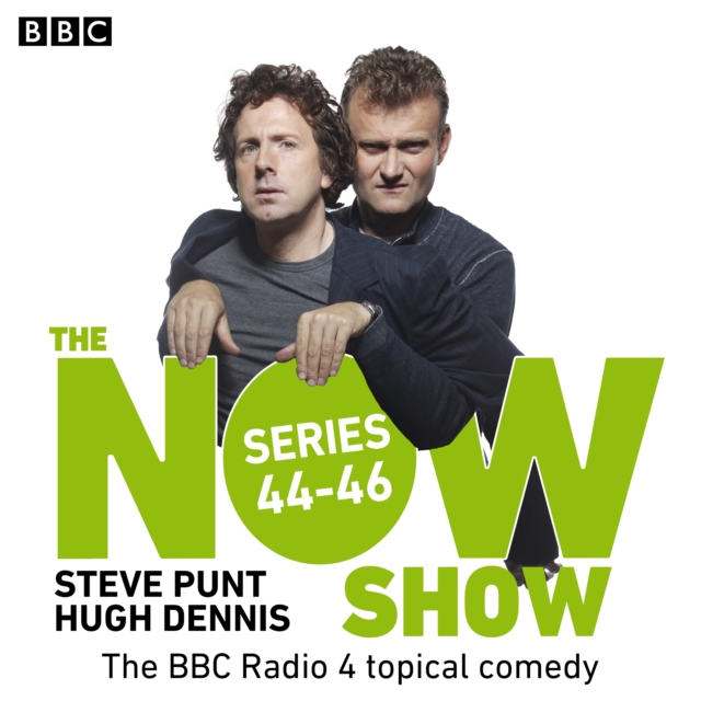The Now Show: Series 44 – 46 : The BBC Radio 4 topical comedy, eAudiobook MP3 eaudioBook