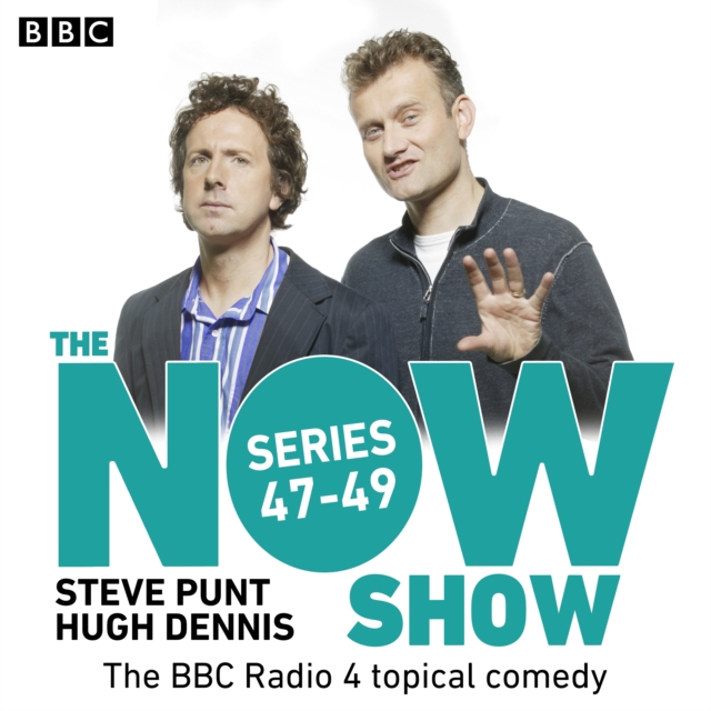 The Now Show: Series 47 – 49 : The BBC Radio 4 topical comedy, eAudiobook MP3 eaudioBook