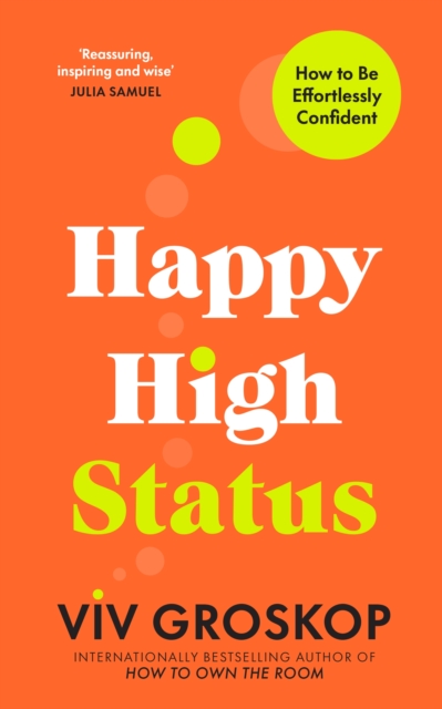 Happy High Status : How to Be Effortlessly Confident, EPUB eBook