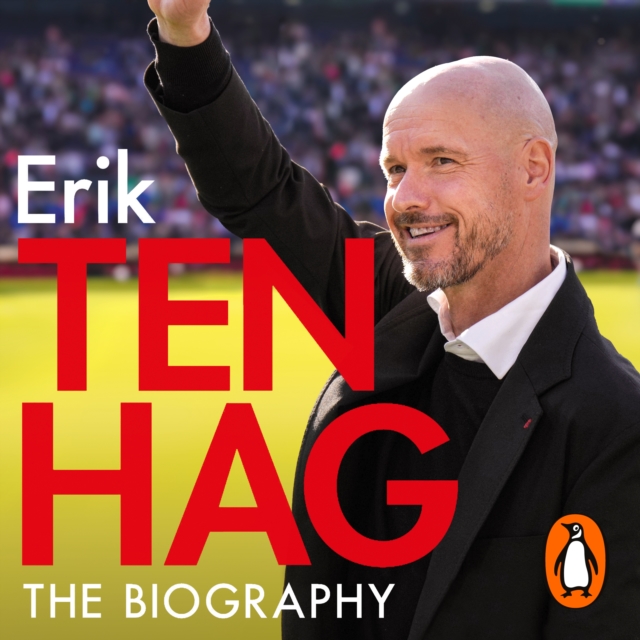 Ten Hag: The Biography, eAudiobook MP3 eaudioBook