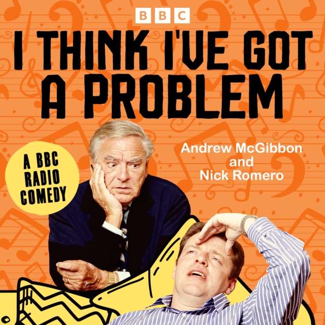 I Think I’ve Got a Problem: The Complete Series 1 and 2 : A BBC Radio Comedy, eAudiobook MP3 eaudioBook