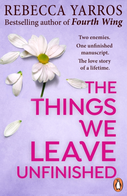 The Things We Leave Unfinished : TikTok made me buy it: The most emotional romance of 2023 from the Sunday Times bestselling author of The Fourth Wing, EPUB eBook