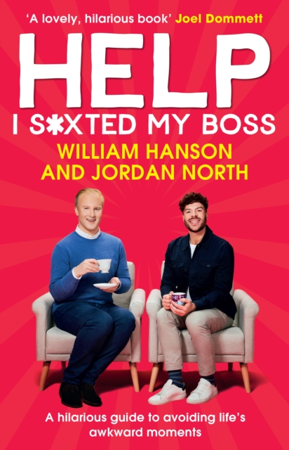 Help I S*xted My Boss : The Sunday Times Bestselling Guide to Avoiding Life’s Awkward Moments, Hardback Book