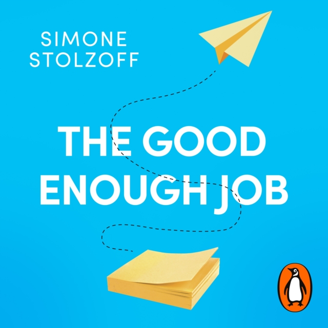 The Good Enough Job : What We Gain When We Don’t Put Work First, eAudiobook MP3 eaudioBook