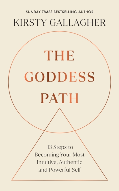 The Goddess Path : 13 Steps to Becoming Your Most Intuitive, Authentic and Powerful Self, EPUB eBook