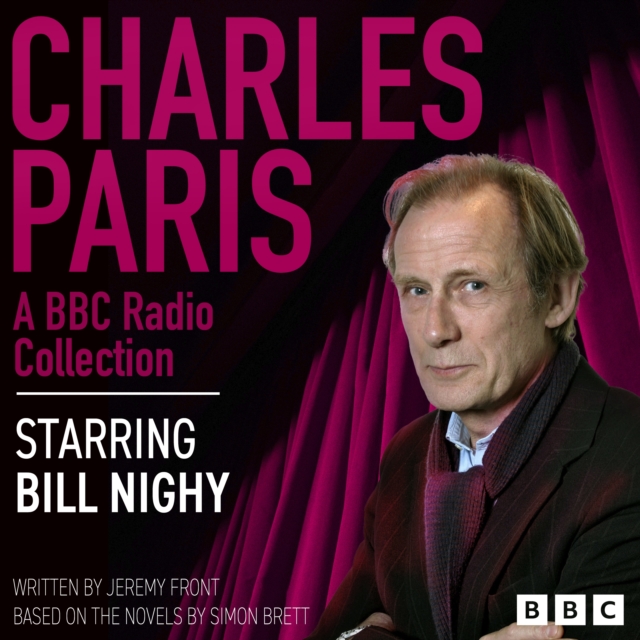 Charles Paris: A BBC Radio Collection : A Series of Murders, Sicken and So Die, Murder Unprompted, The Dead Side of the Mic & Cast in Order of Disappearance, eAudiobook MP3 eaudioBook