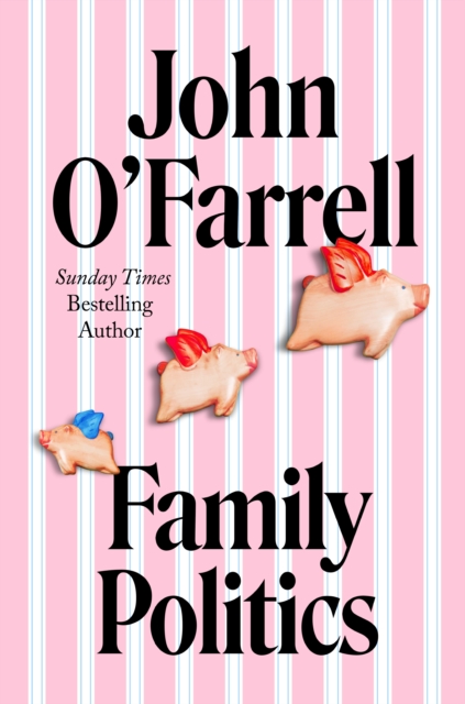 Family Politics : A razor sharp satire from the bestselling author of May Contain Nuts, EPUB eBook