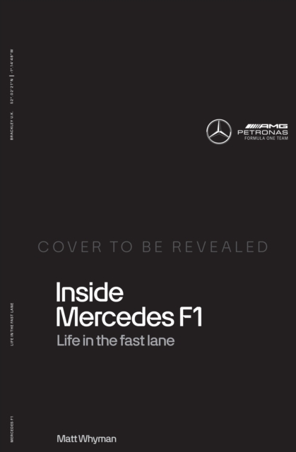 Inside Mercedes F1 : Life in the Fast Lane of Formula One, Hardback Book