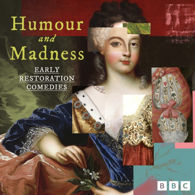 Humour and Madness: Early Restoration Comedies : Nine BBC Radio Full Cast Productions including The Rover, The Country Wife and more, eAudiobook MP3 eaudioBook