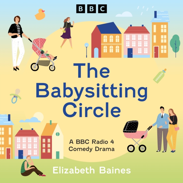 The Babysitting Circle : A BBC Radio 4 Comedy Drama, eAudiobook MP3 eaudioBook