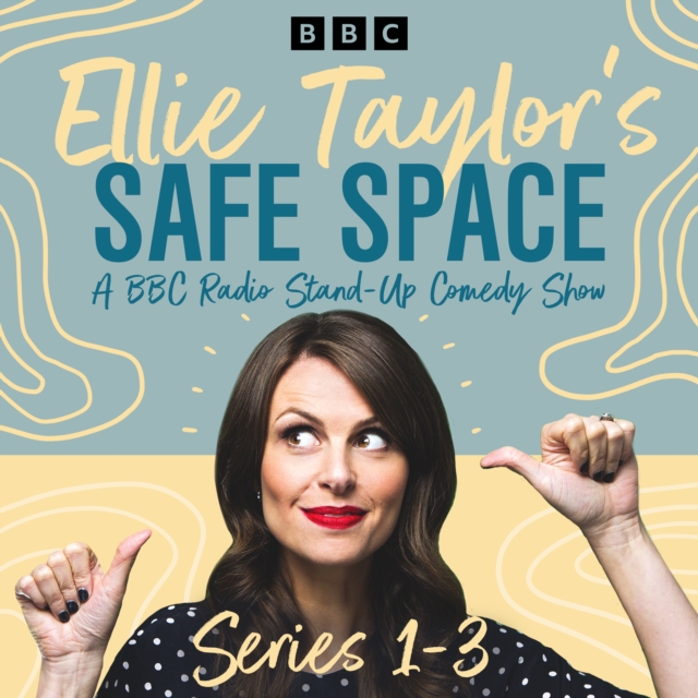 Ellie Taylor’s Safe Space: Series 1-3 : A BBC Radio Stand-Up Comedy Show, eAudiobook MP3 eaudioBook