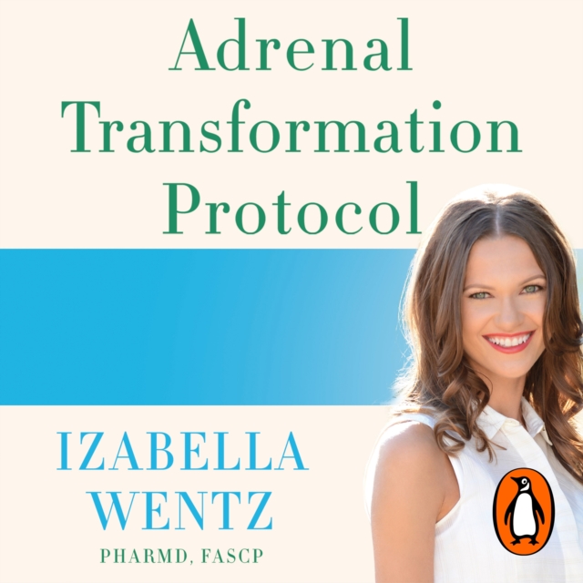Adrenal Transformation Protocol : A 4-Week Plan to Release Stress Symptoms and Go from Surviving to Thriving, eAudiobook MP3 eaudioBook