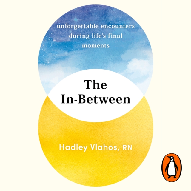 The In-Between : Unforgettable Encounters During Life's Final Moments - THE NEW YORK TIMES BESTSELLER, eAudiobook MP3 eaudioBook