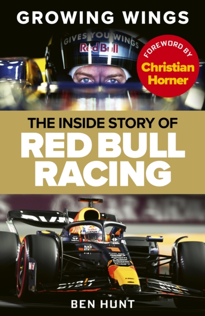 Growing Wings : The inside story of Red Bull Racing, Hardback Book