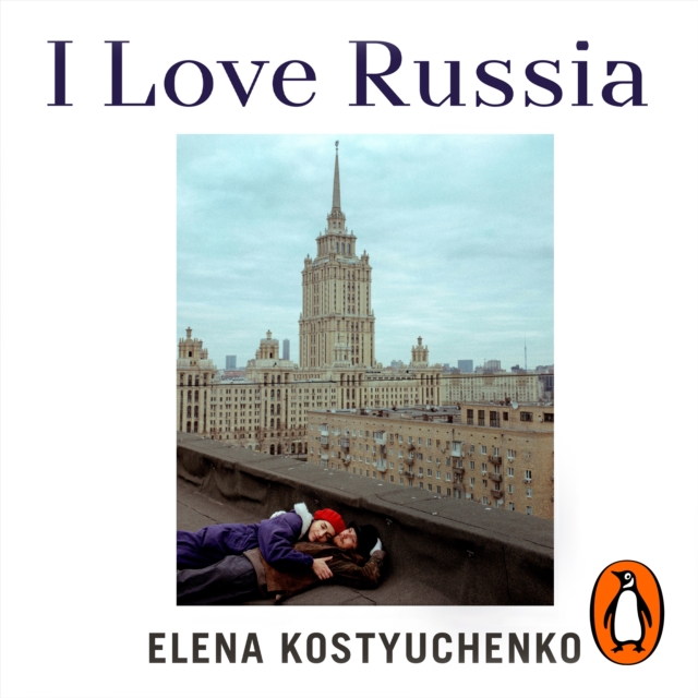 I Love Russia : Reporting from a Lost Country, eAudiobook MP3 eaudioBook