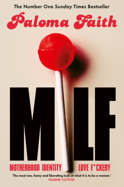 MILF : Motherhood, Identity, Love and F*ckery, Hardback Book