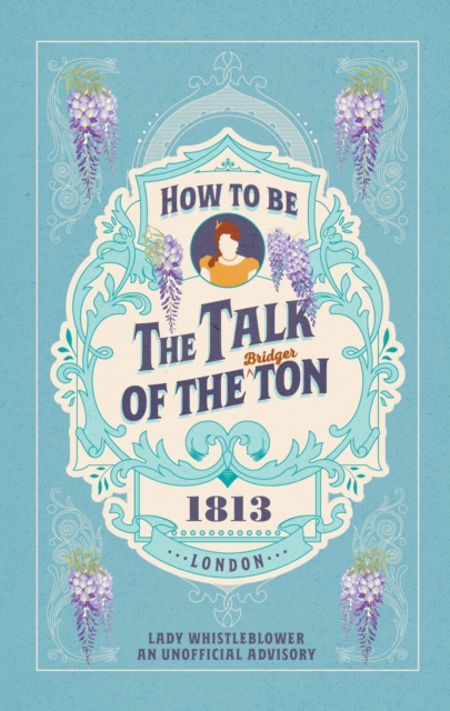 How to be the Talk of the Ton, Hardback Book