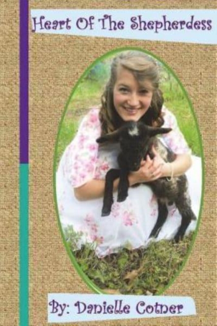 Heart of The Shepherdess : A Story of Life and Healing, Paperback / softback Book