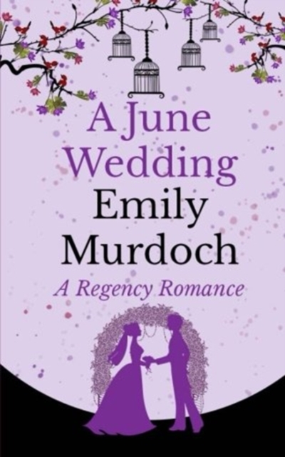 A June Wedding : A Regency Romance, Paperback / softback Book